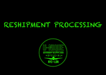 RESHIPMENT PROCESSING